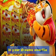 in your dreams overflix